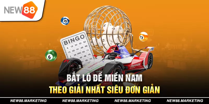 Bắt lô đề miền Nam theo giải nhất siêu đơn giản