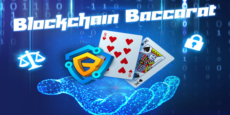 Một vài thông tin giới thiệu tựa game đặc sắc - Blockchain Baccarat